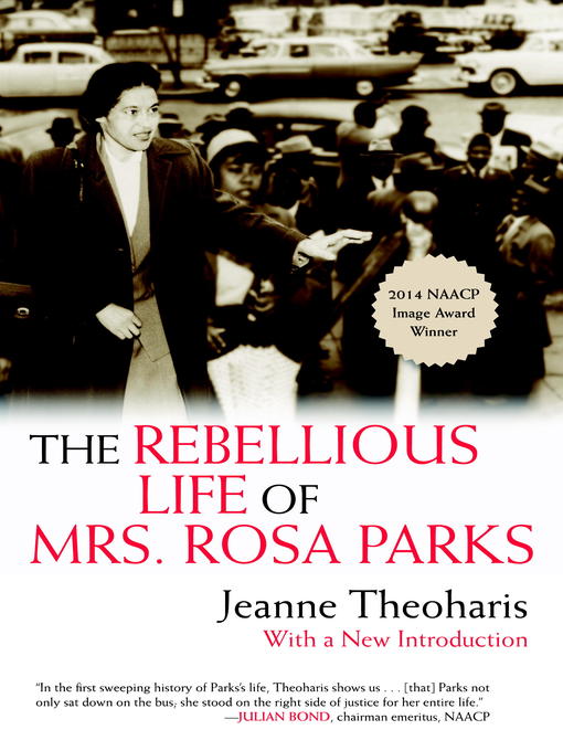 Title details for The Rebellious Life of Mrs. Rosa Parks by Jeanne Theoharis - Available
